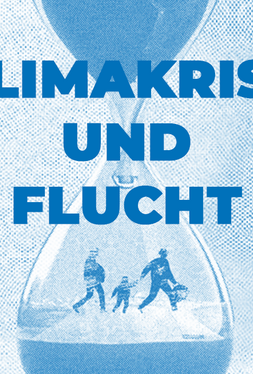 Klimakrise und Flucht
